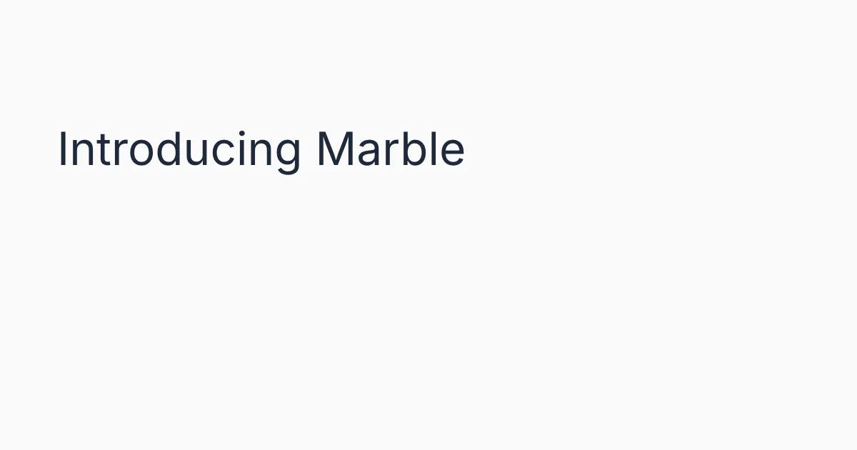 Introducing Marble