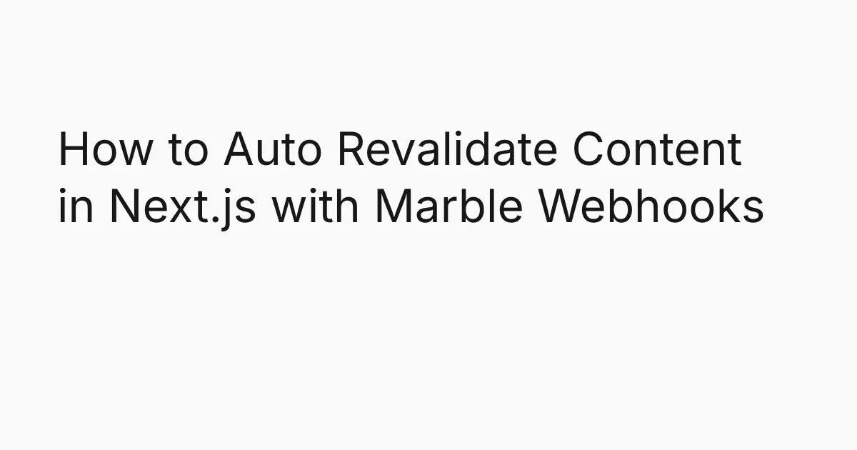 Using Marble's Webhooks with the Next.js App Router